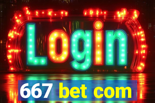 667 bet com